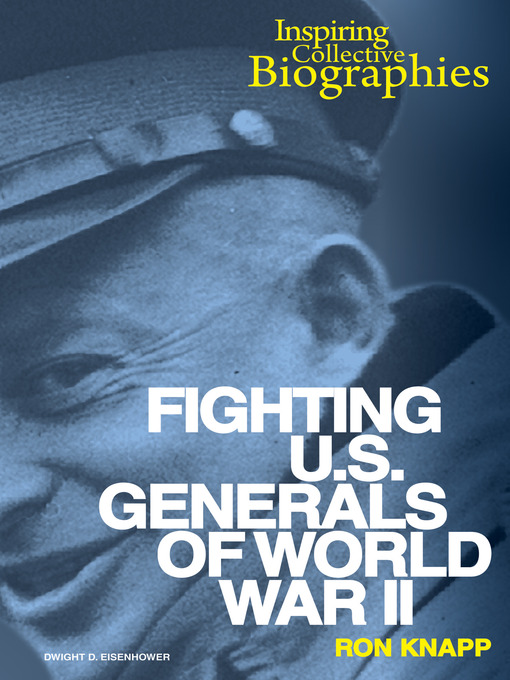 Title details for Fighting U.S. Generals of World War II by Ron Knapp - Available